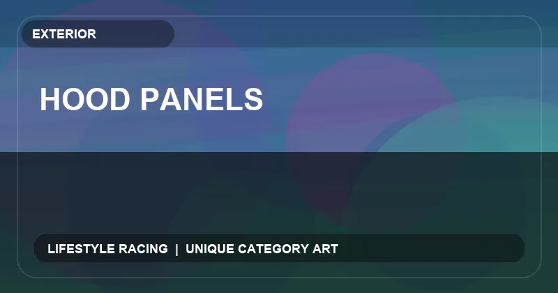Hood Panels